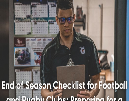 End of Season Checklist for Football and Rugby Clubs: Preparing for a Successful Next Season