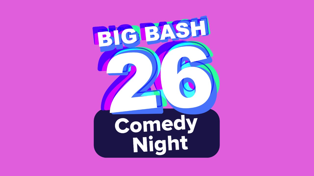 Big Bash 2026 - Comedy night